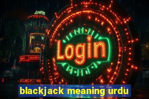 blackjack meaning urdu