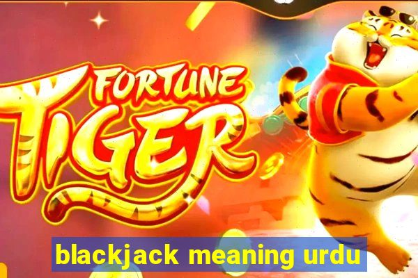 blackjack meaning urdu