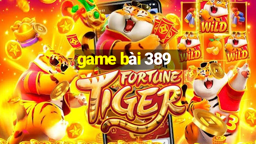 game bài 389