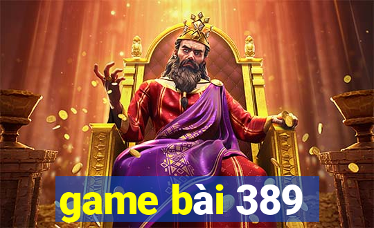 game bài 389