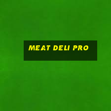 meat deli pro