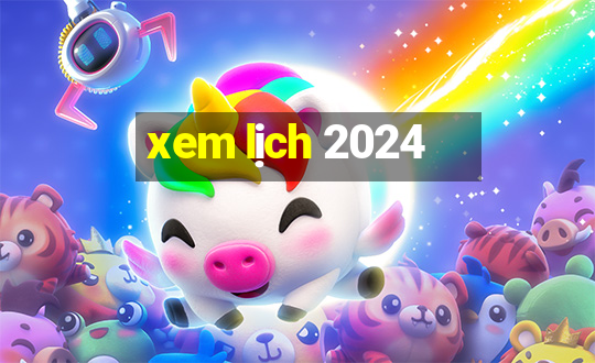 xem lịch 2024