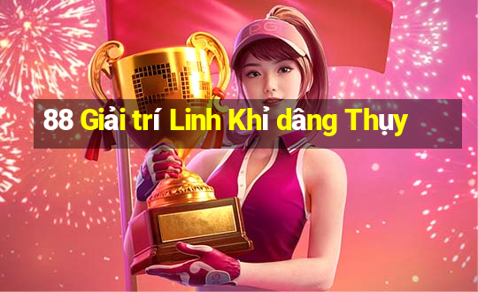 88 Giải trí Linh Khỉ dâng Thụy