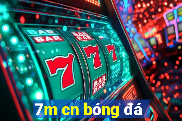 7m cn bóng đá