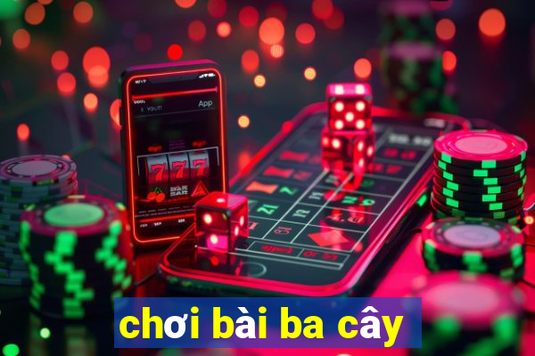 chơi bài ba cây