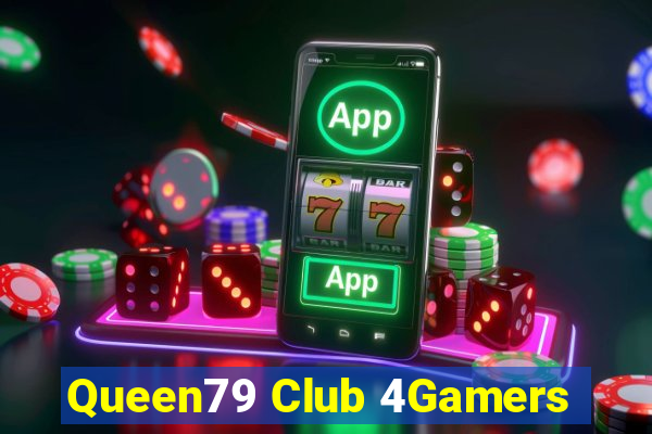 Queen79 Club 4Gamers