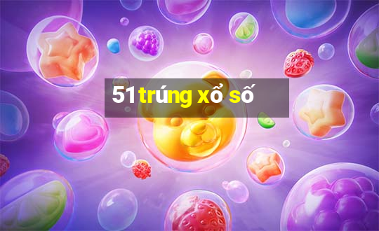 51 trúng xổ số