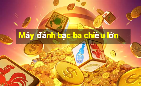 Máy đánh bạc ba chiều lớn