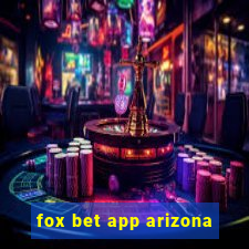 fox bet app arizona