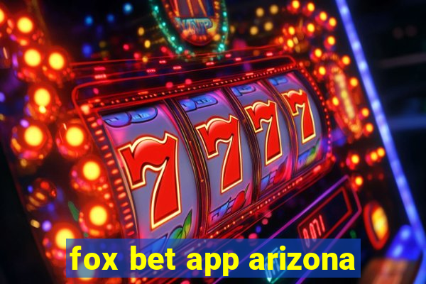 fox bet app arizona