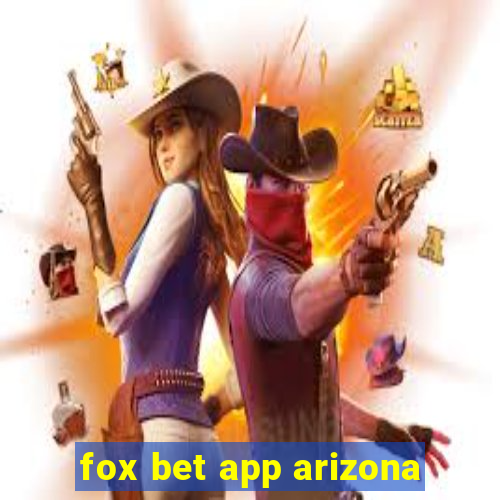 fox bet app arizona