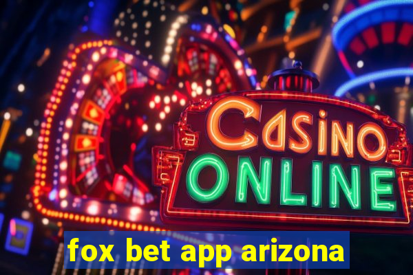 fox bet app arizona