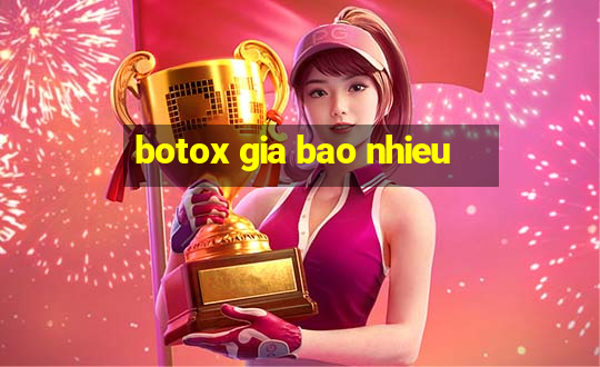 botox gia bao nhieu