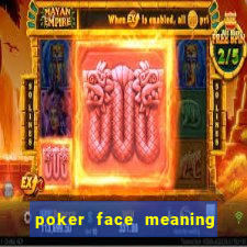 poker face meaning in punjabi