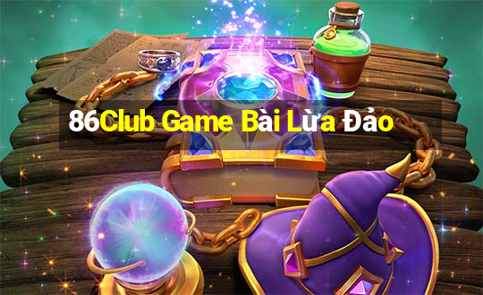 86Club Game Bài Lừa Đảo