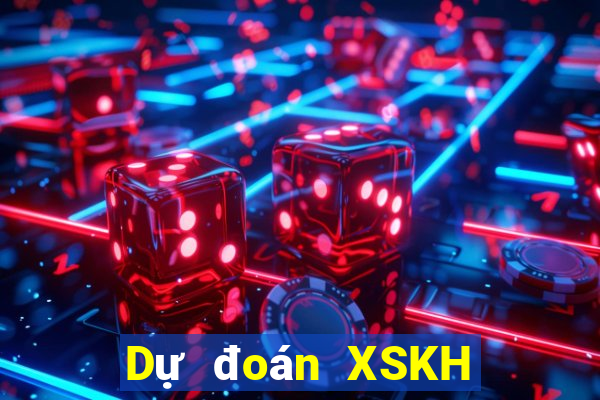 Dự đoán XSKH thứ tư