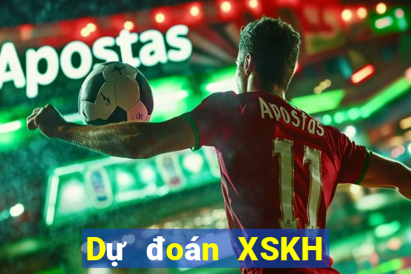 Dự đoán XSKH thứ tư