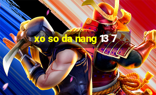 xo so da nang 13 7