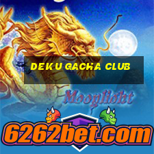 deku gacha club