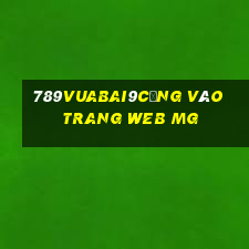 789Vuabai9Cổng vào trang web MG