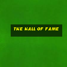 the hall of fame