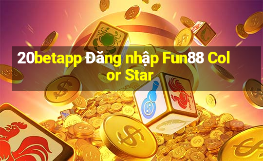 20betapp Đăng nhập Fun88 Color Star