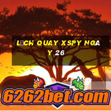 Lịch quay XSPY ngày 26