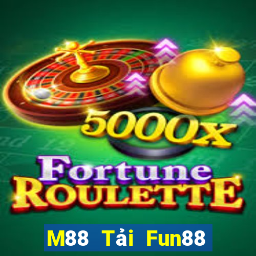 M88 Tải Fun88 khách hàng Đắk Lắk