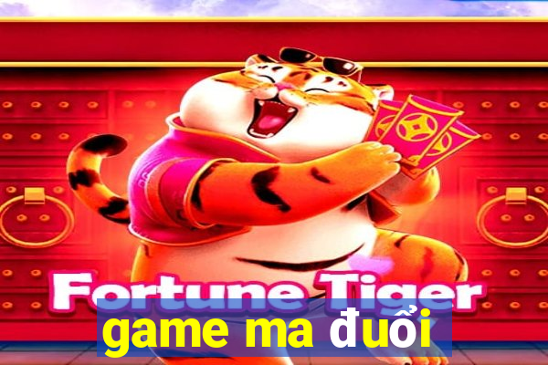 game ma đuổi