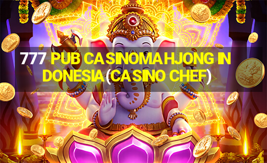 777 PUB CASINOMAHJONG INDONESIA(CASINO CHEF)