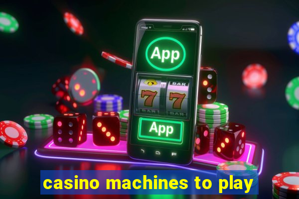 casino machines to play