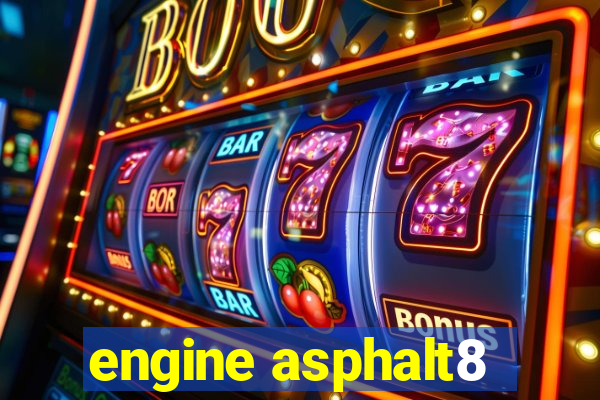 engine asphalt8