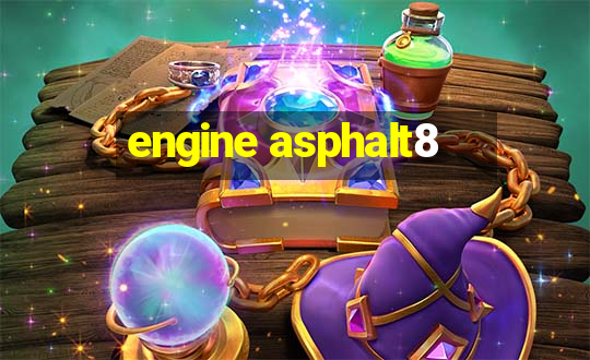 engine asphalt8