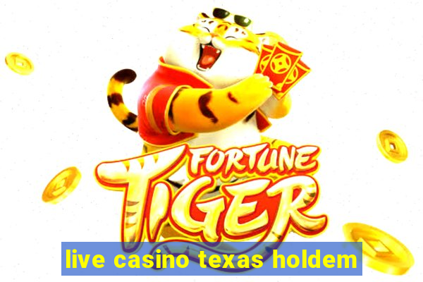 live casino texas holdem