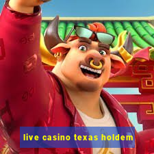 live casino texas holdem