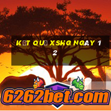 kết quả XSHG ngày 12