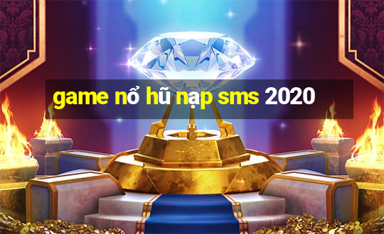 game nổ hũ nạp sms 2020