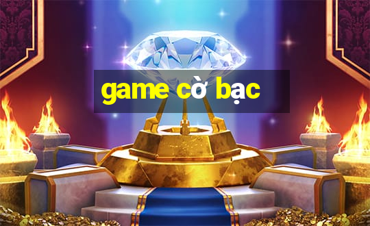 game cờ bạc