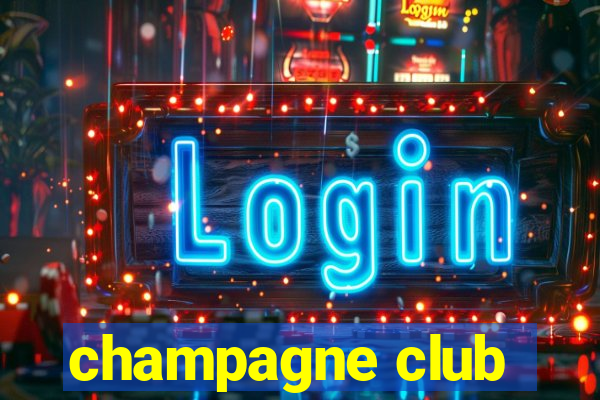 champagne club