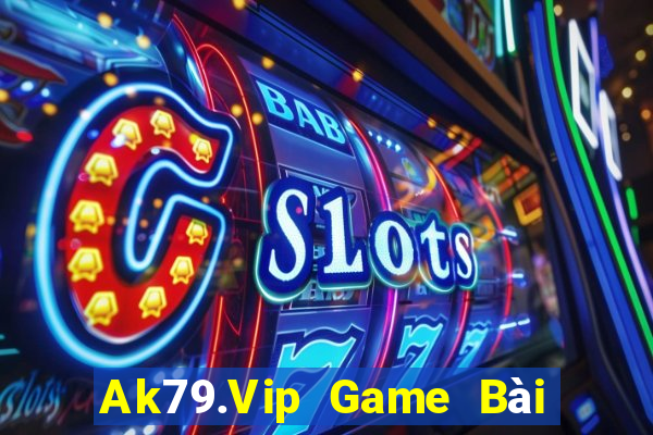 Ak79.Vip Game Bài Ăn Tiền Uy Tín