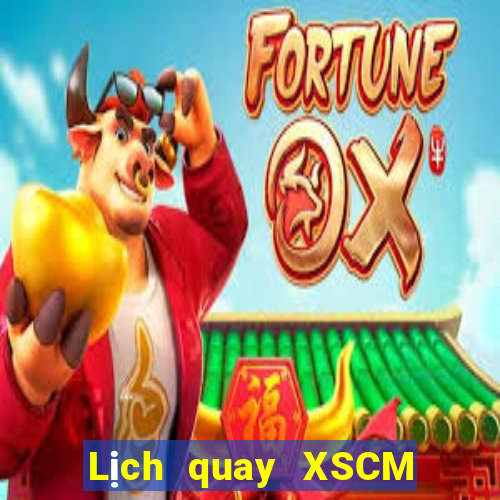 Lịch quay XSCM Chủ Nhật