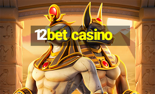 12bet casino