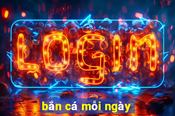 bắn cá mỗi ngày