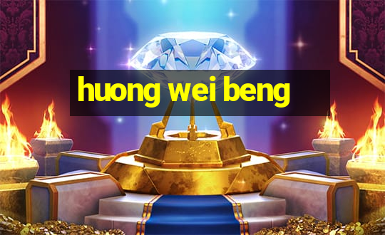 huong wei beng