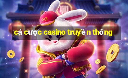 cá cược casino truyền thống