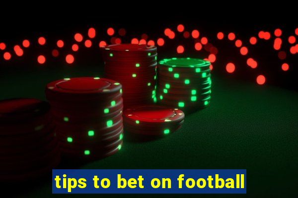 tips to bet on football