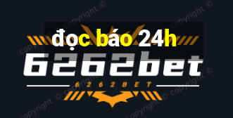 đọc báo 24h