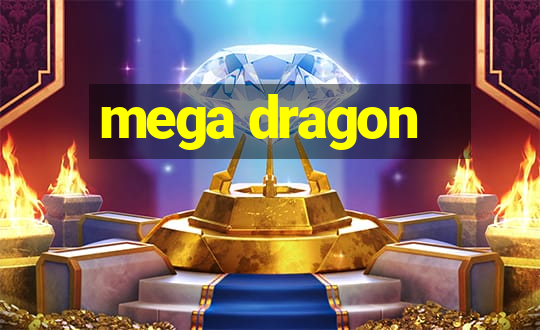 mega dragon