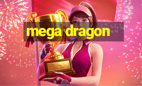 mega dragon