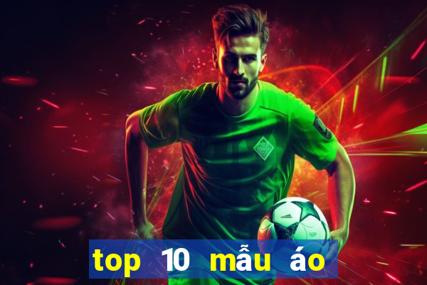 top 10 mẫu áo đá bóng đẹp nhất